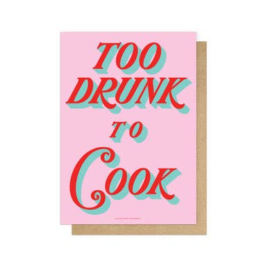 Too Drunk to Cook Greetings Card