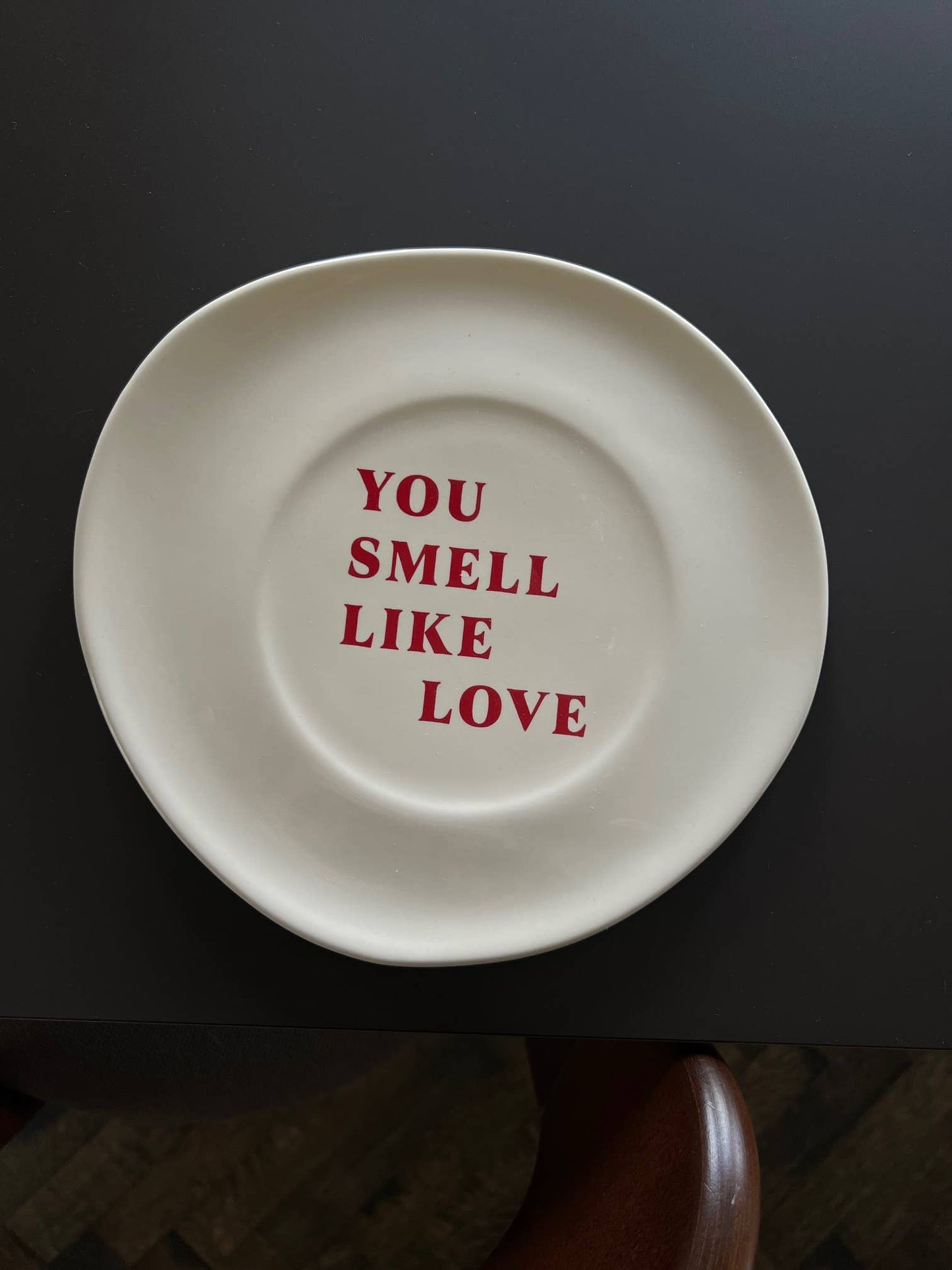 You smell like Love plate