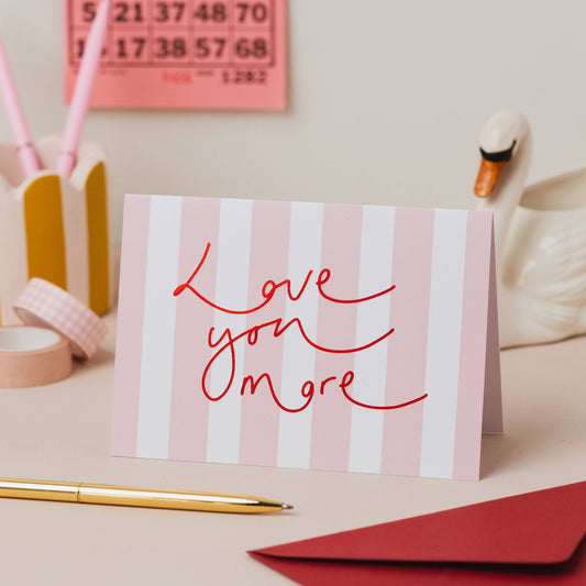 'Love you More' Pink Stripe Valentine's Card: Cellophane